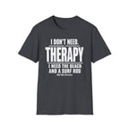 Need Therapy T-Shirt