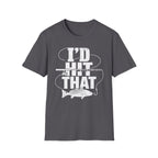 Hit That T-Shirt