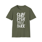 Surf Fish Till Dark T-Shirt