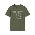 No Fishing Today T-Shirt