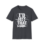 Hit That T-Shirt