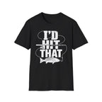 Hit That T-Shirt