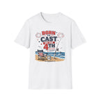 Born To Cast 4th T-Shirt
