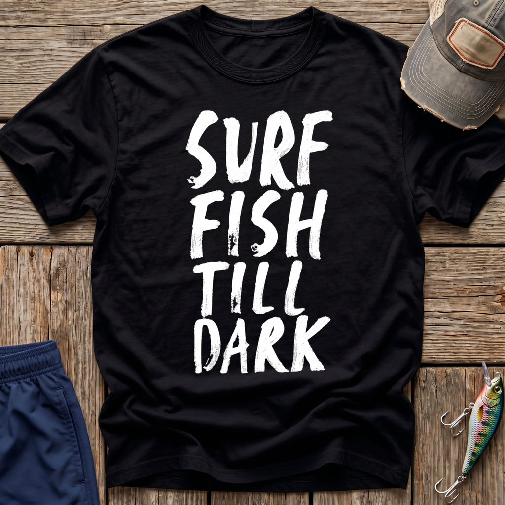 Surf Fish Till Dark T-Shirt