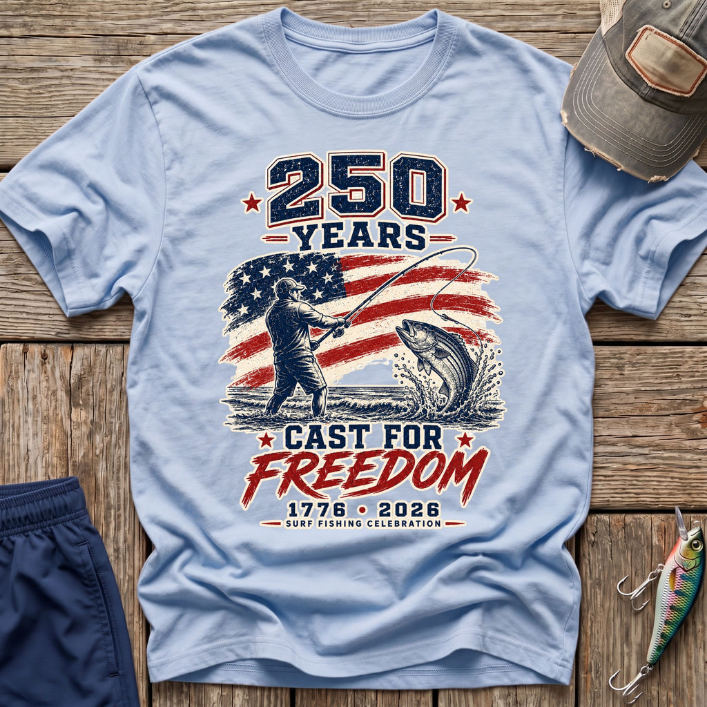 250 Years Cast for Freedom T-Shirt