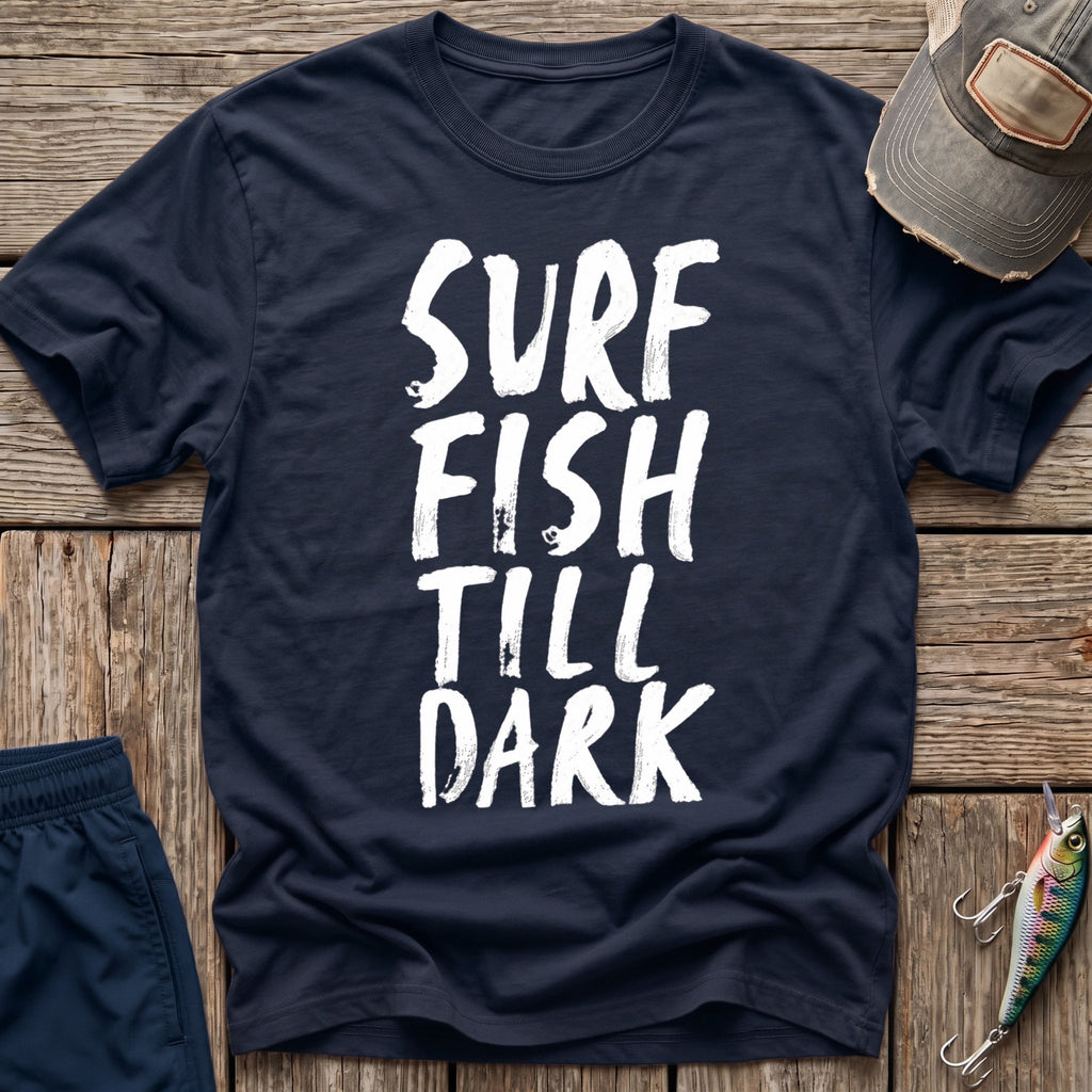 Surf Fish Till Dark T-Shirt