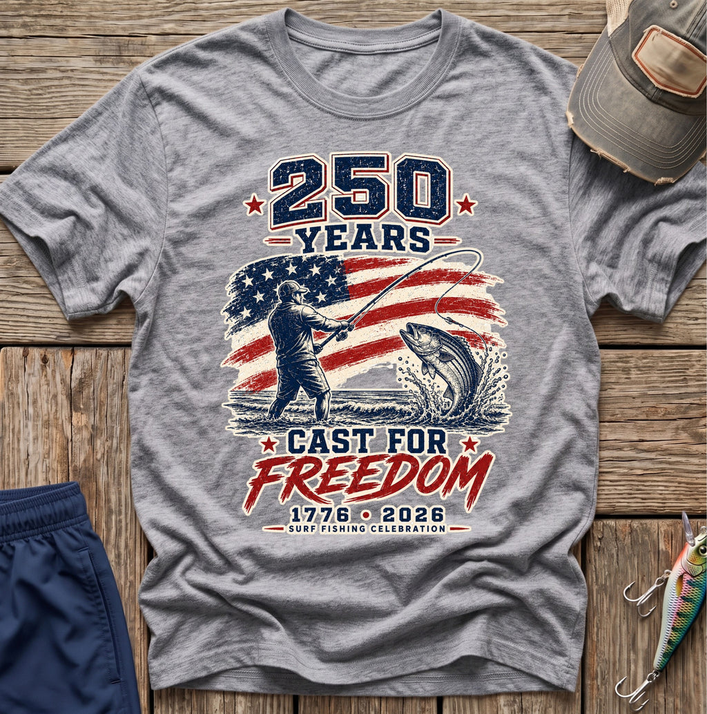 250 Years Cast for Freedom T-Shirt
