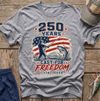 250 Years Cast for Freedom T-Shirt