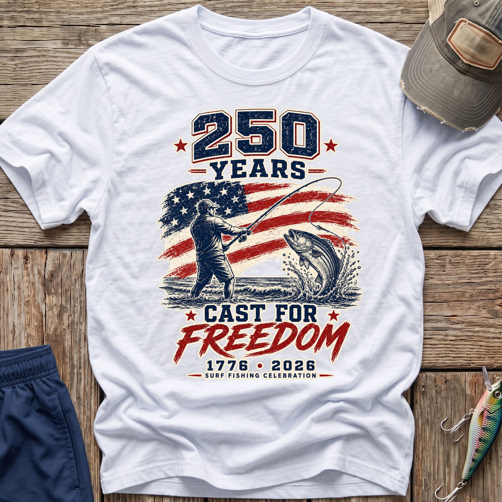 250 Years Cast for Freedom T-Shirt